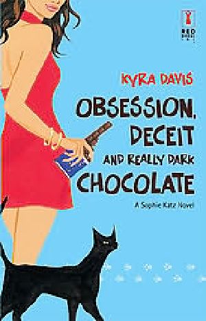 [Sophie Katz Murder Mystery 03] • Obsession, Deceit & Really Dark Chocolate